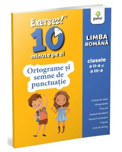 Ortograme si semne de punctuatie, Exersez 10 min pe zi